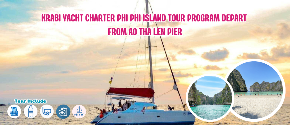 KrabiYachtCharterPhiPhiIslandtourprogramDepartfromAoThaLenPier