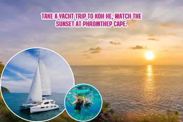 TakeayachttriptoKohHe,watchthesunsetatPhromthepCape
