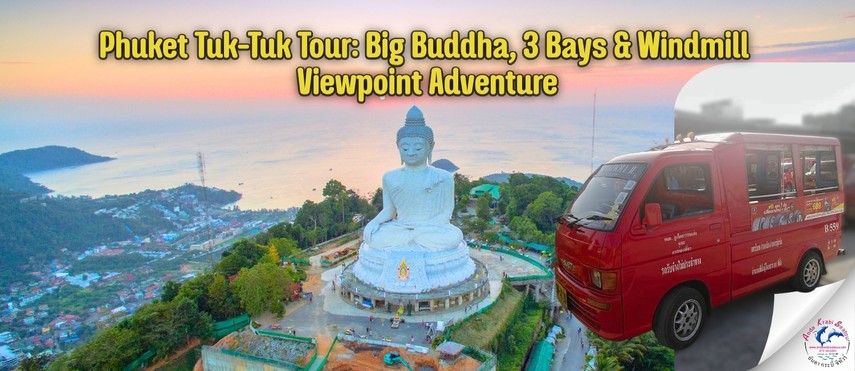 PhuketTuk-TukTourBigBuddha,3Bays&WindmillViewpointAdventure