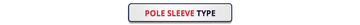 POLESLEEVETYPE